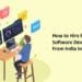 How to Hire Remote Software Developers from India in 2023?