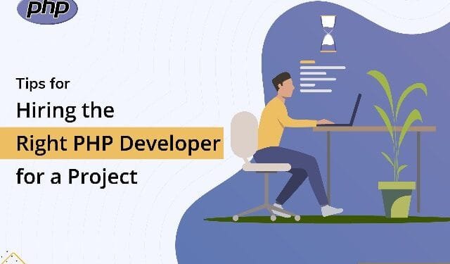A Step-By-Step Guide To Hiring the Perfect PHP Developer For Your Project