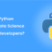 How Can Python Amplify Data Science Work For Developers?